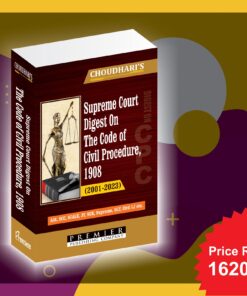 Premier's Supreme Court Digest on The Code of Civil Procedure, 1908 (2001 to 2023) by Choudhari - Edition 2024