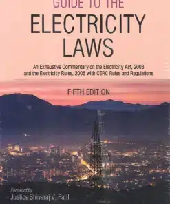 Lexis Nexis's Guide To The Electricity Laws by Naushir Bharucha - 5th Edition 2018
