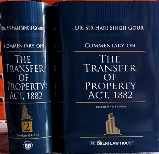 DLH’s Commentary on The Transfer of Property Act, 1882 by Dr. Sir Hari Singh Gour – 15th Edition 2022