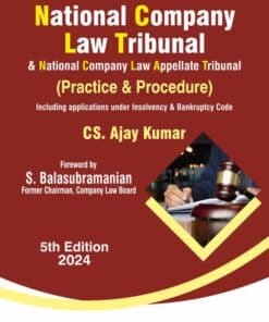 Bharat's National Company Law Tribunal (NCLT) by CS. Ajay Kumar - 5th Edition 2024
