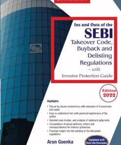 Commercial's Ins and Outs of the SEBI, Takeover Code, Buyback and Delisting Regulations with Investor Protection Guide by Arun Goenka - 1st Edition 2022