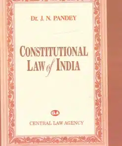 CLA's Constitution Law of India by Dr J N Pandey