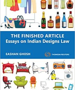 Thomson's The Finished Article : Essays on Indian Designs Law by Eashan Ghosh - 1st Edition 2022