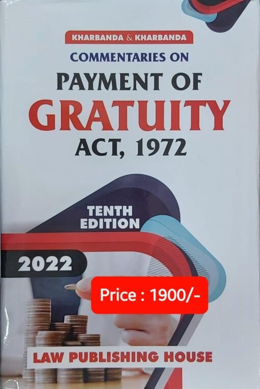 LPH's Commentaries on Payment of Gratuity Act, 1972 by V.K. Kharbanda - 10th Edition 2022