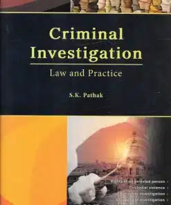 ELH's Criminal Investigation Law and Practice by S.K. Pathak - 1st Edition 2023