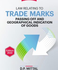 Commercial's Law Relating to Trade Marks passing off and geographical Indication of Goods by D.P. Mittal - 1st Edition 2022