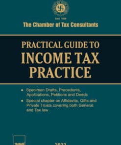 Taxmann's Practical Guide to Income Tax Practice by The Chamber of Tax Consultants - Edition 2022