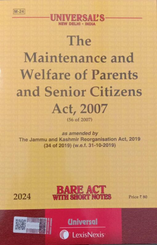 Lexis Nexis’s Maintenance and Welfare of Parents and Senior Citizens Act, 2007 (Bare Act) - 2024 Edition