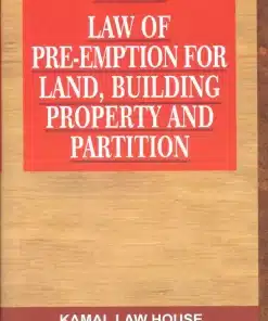 Kamal's Law of Pre-Emption for Land, building Property And Partition by Mukherjee - 1st Edition 2022