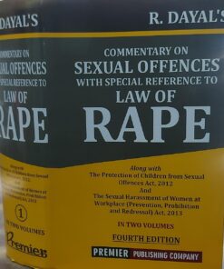 Premier's Commentary on Sexual Offences with Special reference to law of RAPE by R. Dayal - 4th Edition 2023