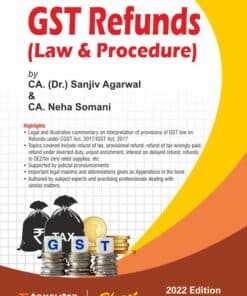 Bharat's G S T Refunds (Law & Procedure) by CA. (Dr.) Sanjiv Agarwal - 1st Edition 2022