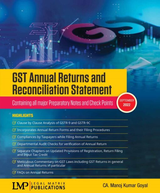 LMP's GST Annual Returns and Reconciliation Statement by CA Manoj Kumar Goyal - Edition 2022