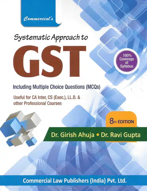 Commercial's Systematic Approach to GST by Dr. Girish Ahuja for May 2023 Exam