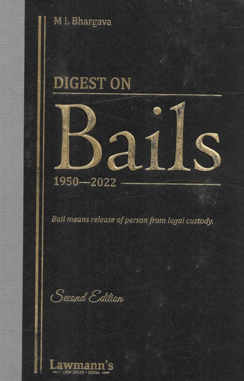 KP's Digest on Bails (1950 - 2022) by M L Bhargava - 2nd Edition 2022