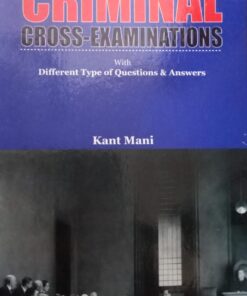 KP's Principles Criminal Cross-Examinations by Kant Mani - Edition 2023