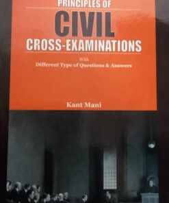 KP's Principles of Civil Cross Examination by Kant Mani - Edition 2023