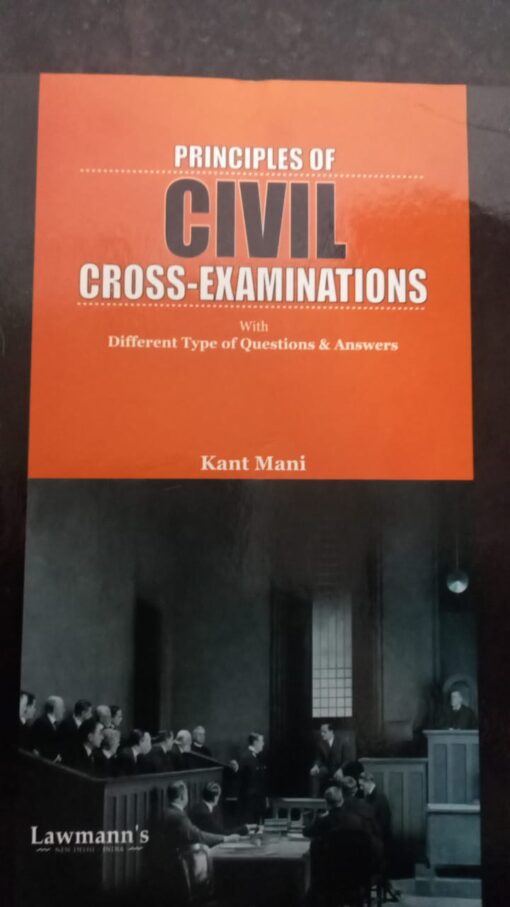 KP's Principles of Civil Cross Examination by Kant Mani - Edition 2023