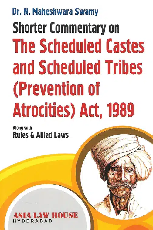 ALH's Shorter Commentary on The Schedule Caste and Schedule Tribes (Prevention of Atrocities) Act 1989 by Dr. N.M. Swamy - Edition 2022