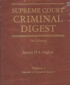Lexis Nexis's Supreme Court Criminal Digest by J K Soonavala - 7th Edition 2022