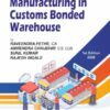 Bharat's Manufacturing in Customs Bonded Warehouse by Raveendra Pethe - 1st Edition 2022