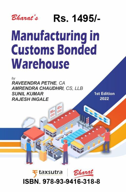 Bharat's Manufacturing in Customs Bonded Warehouse by Raveendra Pethe - 1st Edition 2022