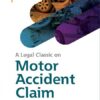 DLH's A Legal Classic on Motor Accident Claims by Bhatnagar - Edition 2023