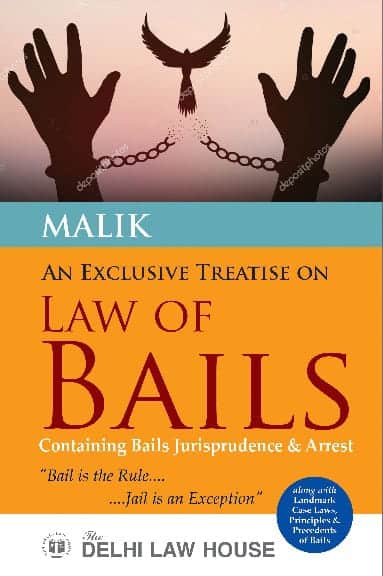 DLH's An Exclusive Treatise on Law of Bails by Malik - Edition 2023