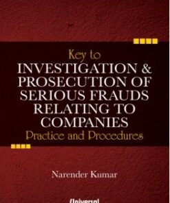 Lexis Nexis's Key to Investigation & Prosecution of Serious Frauds Relating to Companies by Narender Kumar - 1st Edition 2022