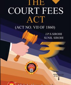 ALA's The Court Fees Act by J.P.S Sirohi - 4th Edition 2023