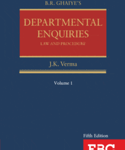 EBC's B.R. Ghaiye - Law and Procedure of Departmental Enquiries by J. K. Verma