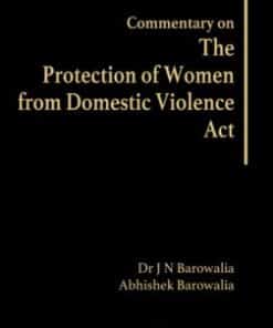 Lexis Nexis's Commentary on The Protection of Women from Domestic Violence Act by Dr J N Barowalia - 1st Edition 2022