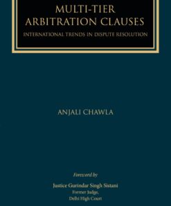 Bloomsbury's Multi-Tier Arbitration Clauses: International Trends in Dispute Resolution by Anjali Chawla - 1st Edition 2022