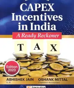 Commercial's CAPEX Incentives In India - A Ready Reckoner by Abhishek Jain - 1st Edition 2023