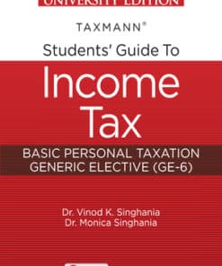Taxmann's Students' Guide to Income Tax | Basic Personal Taxation by Vinod K Singhania - 1st Edition Nov 2022