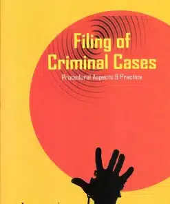 KP's Filing of Criminal Cases - Procedural Aspects and Practice by Nayan Joshi - Edition 2023