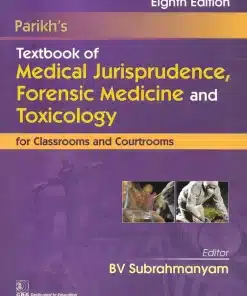Parikh's Textbook of Medical Jurisprudence Forensic Medicine and Toxicology for Classrooms and Courtrooms by BV Subrahmanyam - 8th Edition 2021