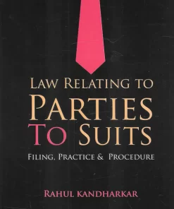 Vinod Publication's Law relating to Parties to Suits - Filing, Practice and Procedure by Rahul Kandharkar - Edition 2023