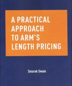 Thomson's A Practical Approach to Arm’s Length Pricing by Smarak Swain - Edition 2022
