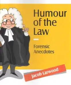 LJP's Humour of the Law: Forensic Anecdotes by Jacob Larwood - Indian Reprint 2022