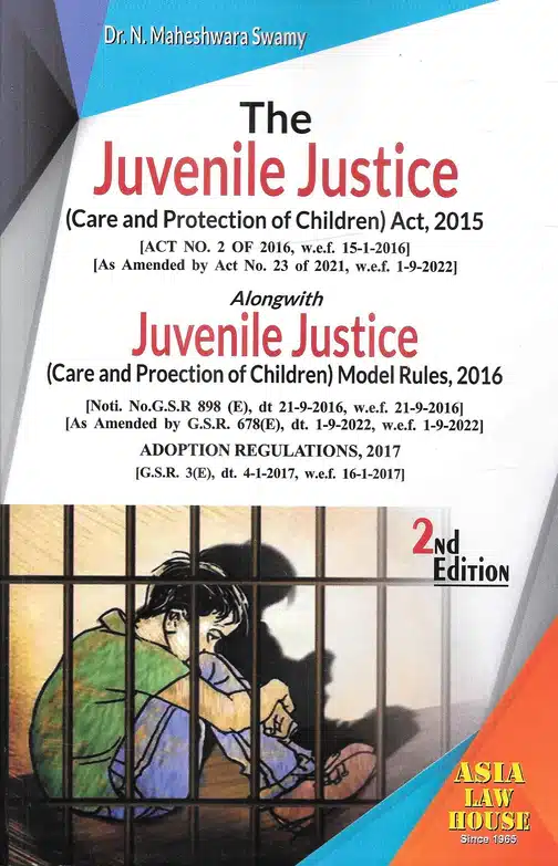 ALH's The Juvenile Justice (Care and Protection of Children) Act, 2015 by Dr. N Maheshwara Swamy - 2nd Edition 2023