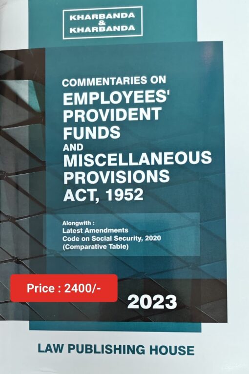 LPH's Commentaries on Employees’ Provident Funds and Miscellaneous Provisions Act, 1952 by V.K. Kharbanda - Edition 2023
