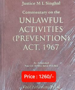 Vinod Publication's Commentary on the Unlawful Activities (Prevention) Act, 1967 by Justice M. L. Singhal - Edition 2023