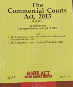 Lexis Nexis’s The Commercial Courts Act, 2015 (Bare Act) - 2025 Edition