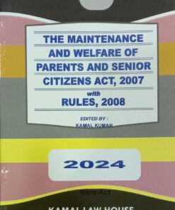 KLH's The Maintenance and Welfare of Parents and Senior Citizens Act, 2007 (Bare Act)