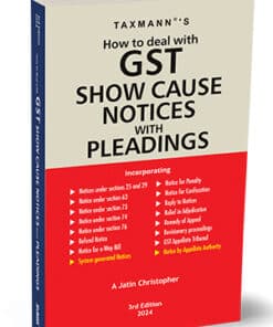 Taxmann's How to Deal with GST Show Cause Notices with Pleadings by A Jatin Christopher