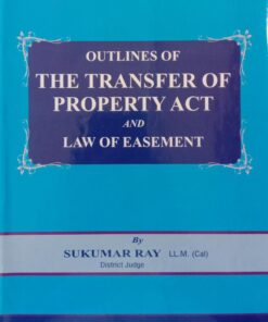 TNL's Outlines of The Transfer of Property Act by Sukumar Ray - 1st Edition 2022