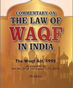 ALH's Commentary on The Law of Waqf in India By Dr. Ahmudullah Khan - 7th Edition Reprint 2023