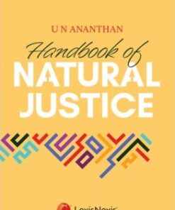 Lexis Nexis's Handbook of Natural Justice by U N Ananthan - 1st Edition 2023