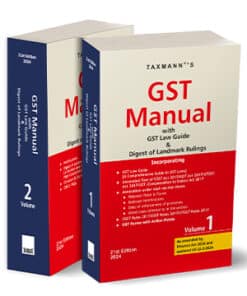 Taxmann's GST Manual with GST Law Guide & Digest of Landmark Rulings - 21st Edition 2024