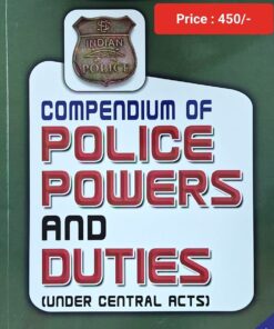 ALH's Compendium of Police Powers and Duties Under Central Acts by Nikhil Gupta - 2nd Edition 2023